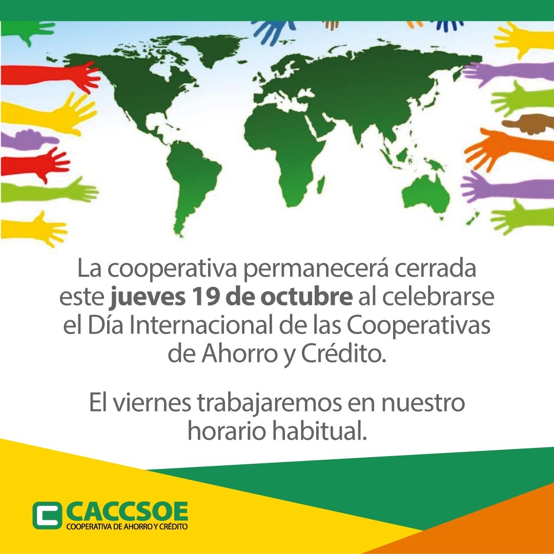 La cooperativa permanecerá cerrada este jueves 19 de octubre al celebrarse el Día Internacional de las Cooperativas de Ahorro y Crédito.
